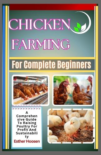Chicken Farming For Complete Beginners by Esther Hoosen | Waterstones