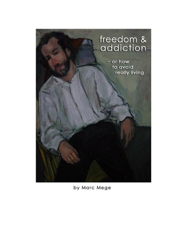 Freedom & Addiction by Philip Sherman, Marc Howard Mege | Waterstones