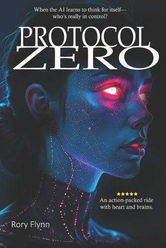 Protocol Zero by Rory Flynn, Blockbuster Story | Waterstones