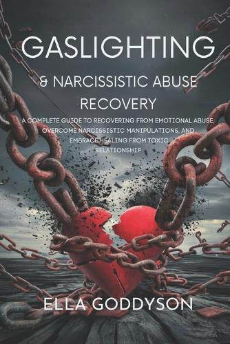 Gaslighting & Narcissistic Abuse Recovery by Ella Goddyson | Waterstones
