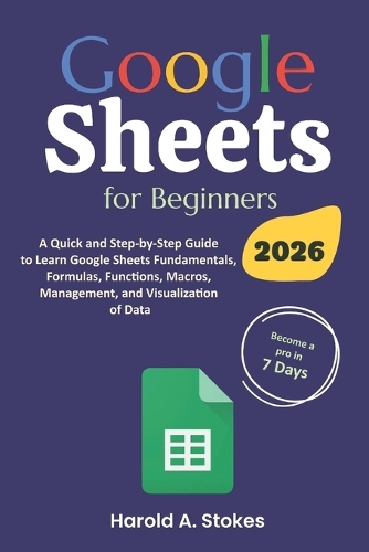 Google Sheets for Beginners by Harold A Stokes | Waterstones