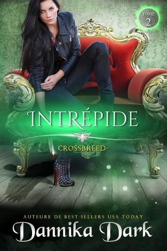 Intrépide (Crossbreed, t. 2) - Crossbreed 2 (Paperback)