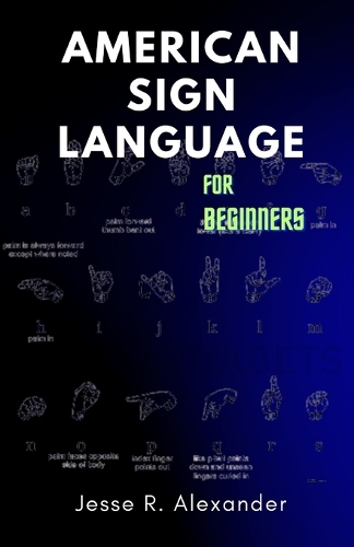 American Sign Language for Beginners by Jesse Alexander | Waterstones