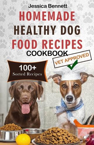 Homemade Healthy Dog Food Recipes Cookbook by Jessica Bennett Waterstones