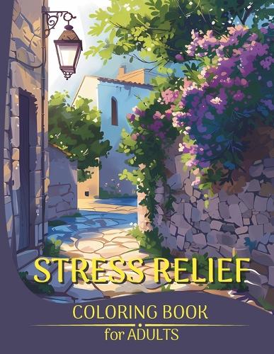 Stress Relief Coloring Book for Adults by Victoria Lamberg | Waterstones