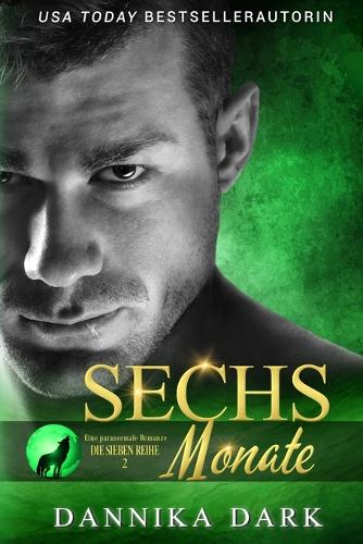 Sechs Monate: Eine paranormale Romanze (Die Sieben-Reihe 2) - Die Sieben Reihe 2 (Paperback)