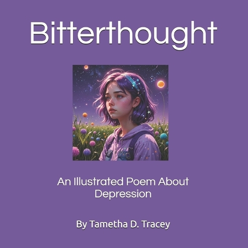 Bitterthought: An Illustrated Poem About Depression (Paperback)