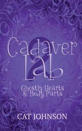Cadaver Lab 2: Ghostly Hearts & Body Parts - Graveyard Secrets 2 (Paperback)