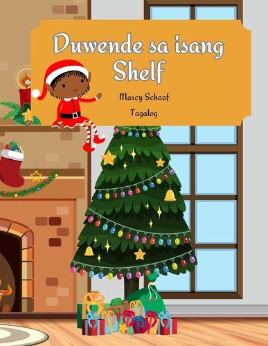 Duwende sa isang Shelf (Tagalog) Elf on a Shelf by Marcy Schaaf ...