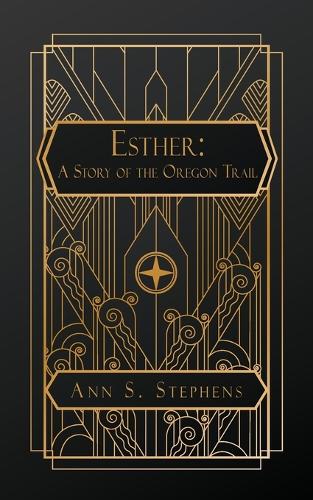 Esther by Ann S Stephens | Waterstones