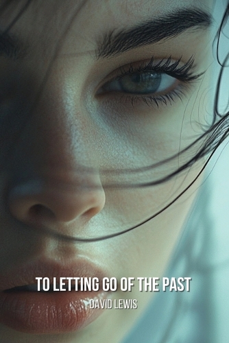 To Letting Go of the Past by David Lewis | Waterstones