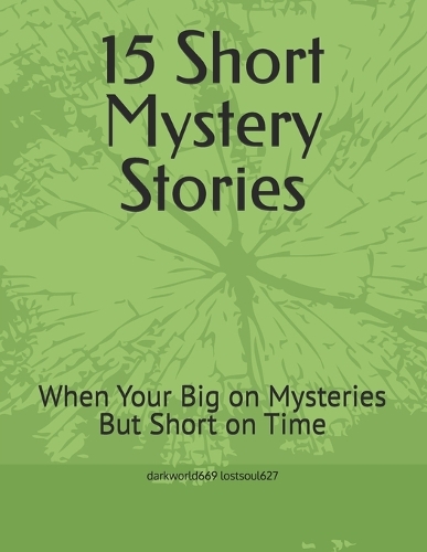 15 Short Mystery Stories by Lostsoul 627, Page | Waterstones