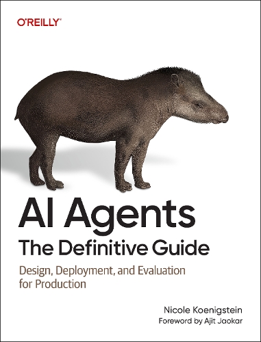 AI Agents - The Definitive Guide by Nicole Koenigstein | Waterstones