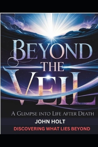 Beyond the Veil by John Holt | Waterstones