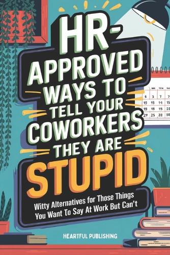 Surprising Ways To Tell Employees They Are Stupid Book Pictures