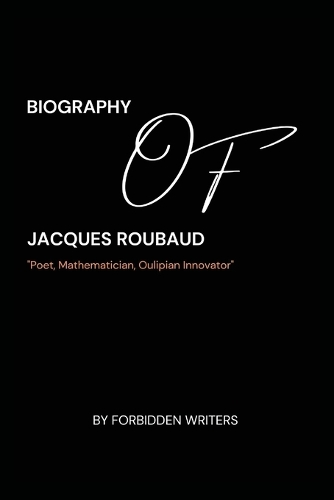 Biography of Jacques Roubaud by Forbidden Writers | Waterstones