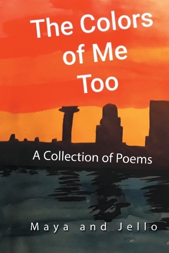 The Colors Of Me Too by Maya And Jello, Denzel Honore | Waterstones