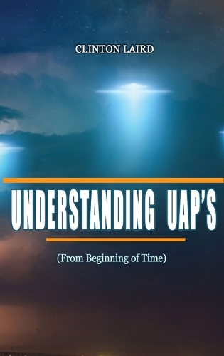 Understanding UAP's by Clinton Laird | Waterstones