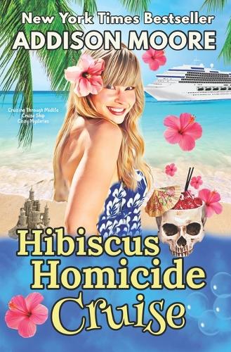 Hibiscus Homicide Cruise: Cruise Ship Cozy Mysteries - Cruising Through Midlife: Cruise Ship Cozy Mysteries 3 (Paperback)