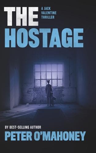 The Hostage: A Gripping Crime Mystery - Jack Valentine 2 (Paperback)