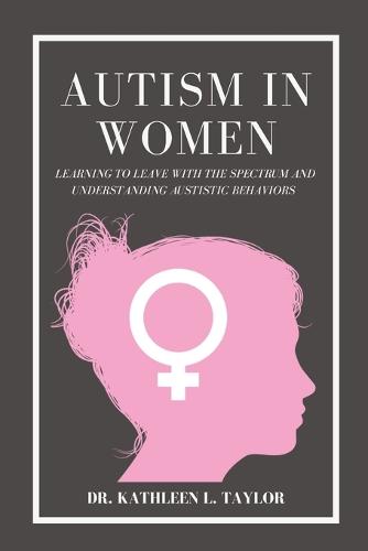 Autism In women by Dr Kathleen L Taylor | Waterstones