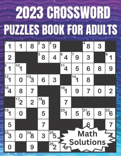 2023 Math Crossword Puzzles Book For Adults Math Solutions by Shariful