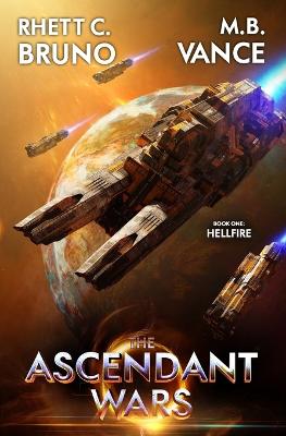 The Ascendant Wars: Hellfire: A Military Sci-Fi Series - The Ascendant Wars 1 (Paperback)