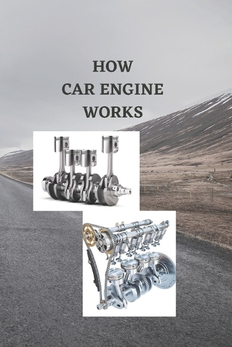 How Car Engine Works by Stacy Charles | Waterstones