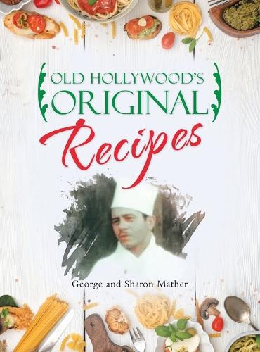 Old Hollywood's Original Recipes (Hardback)