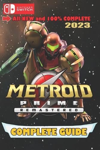 Metroid Prime Remastered Latest Guide 2023 by Mimir S Thorsen
