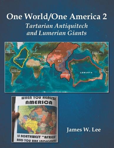 One World/One America 2: Tartarian Antiquitech and Lumerian Giants (Paperback)