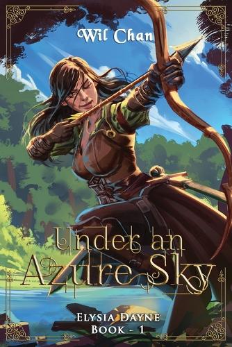 Under an Azure Sky - Elysia Dayne: Book One - Elysia Dayne 1 (Paperback)