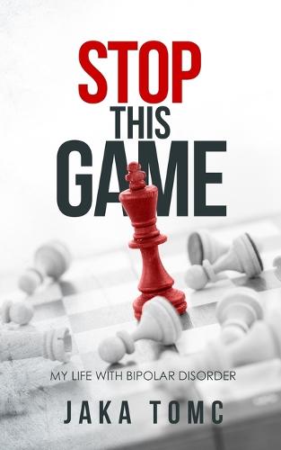 Stop This Game: My Life with Bipolar Disorder (Paperback)