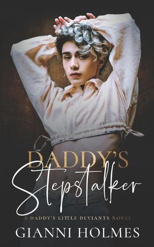 Daddy's Stepstalker - Daddy's Little Deviants (Paperback)