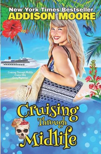 Cruising Through Midlife - Cruising Through Midlife: Cruise Ship Cozy Mysteries 1 (Paperback)