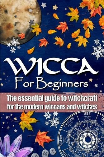 Wicca For Beginners By Easy Wicca And Green Witchcr Publishing ...