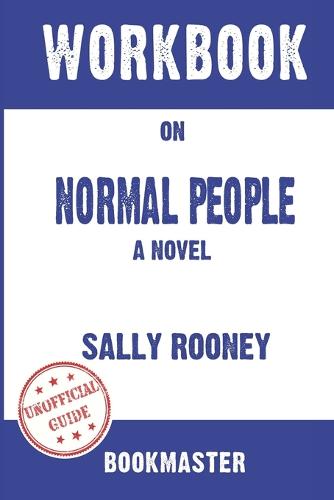 Workbook on Normal People: A Novel by Sally Rooney Discussions Made Easy (Paperback)