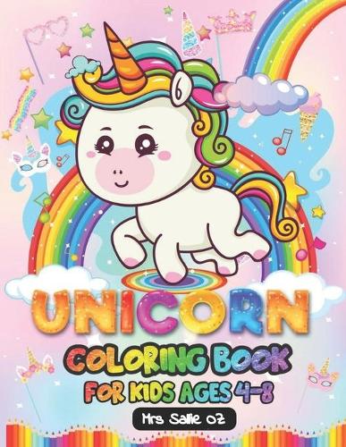 Unicorn Coloring Book For kids Ages 4-8 by Mrs Sallie Oz | Waterstones