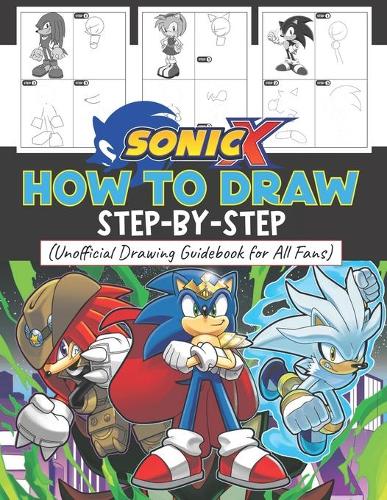 How to Draw Sonic X Characters by Duncan Crawford | Waterstones