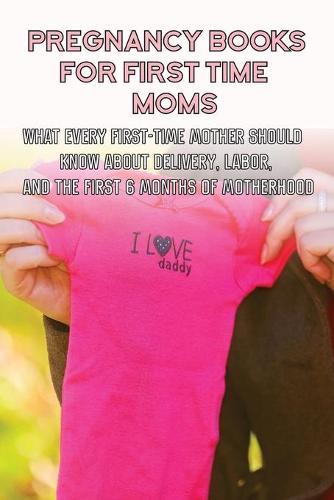 pregnancy books for first time moms by Sandra Watson Waterstones