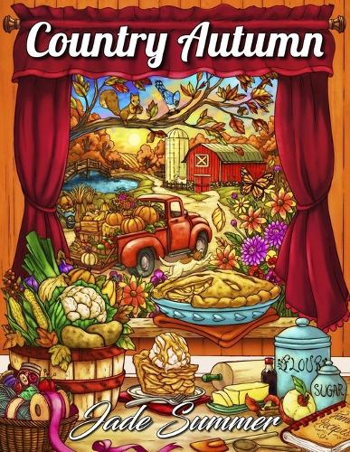 Country Autumn: An Adult Coloring Book with 50 Detailed Images of Charming Country Scenes, Beautiful Fall Landscapes, and Lovable Farm Animals (Paperback)
