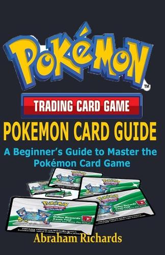 Pokemon Card Guide by Abraham Richards | Waterstones