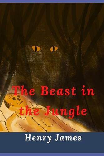 The Beast in the Jungle (Illustrated) by Henry James | Waterstones