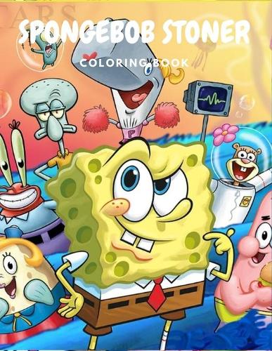 Spongebob Stoner Coloring Book by Spon Geboob | Waterstones