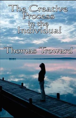 The Creative Process in the Individual: (illustrated edition) (Paperback)