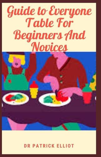 Guide to Everyone Table For Beginners And Novices by Dr Patrick Elliot ...