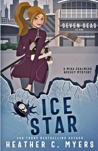 Ice Star: A Mika Chalmers Hockey Mystery (Paperback)