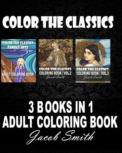 Color the Classics. 3 books in 1: The kiss by Gustav Klimt, Mona Lisa, The Wave, and much more! - Colouring Book Bundle 4 (Paperback)
