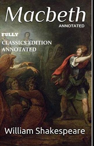 Macbeth By William Shakespeare (Fully Classics Edition Annotated) by ...