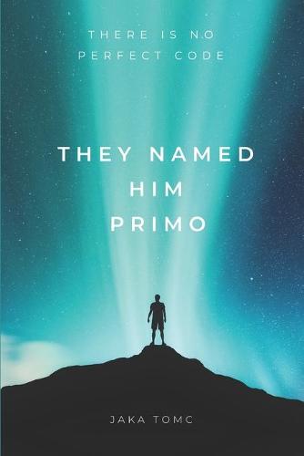 They Named Him Primo - Primo's War 1 (Paperback)
